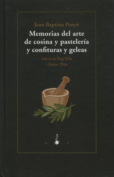 Memorias del arte de cosina y pastelería y confituras y geleas