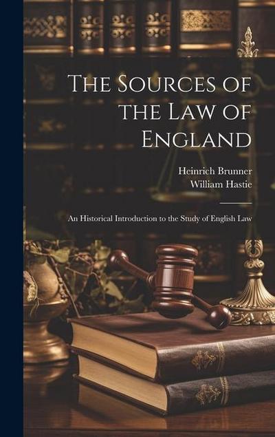 The Sources of the Law of England: An Historical Introduction to the Study of English Law