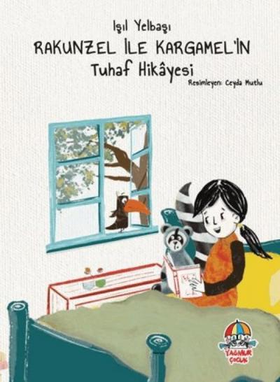 Rakunzel Ile Kargamelin Tuhaf Hikayesi