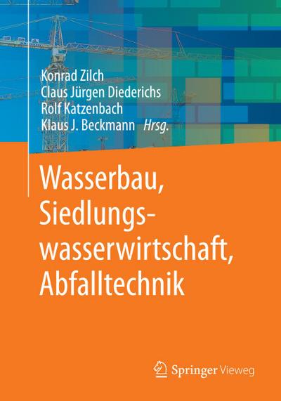 Wasserbau, Siedlungswasserwirtschaft, Abfalltechnik