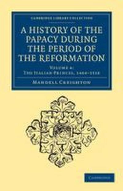 A History of the Papacy During the Period of the Reformation