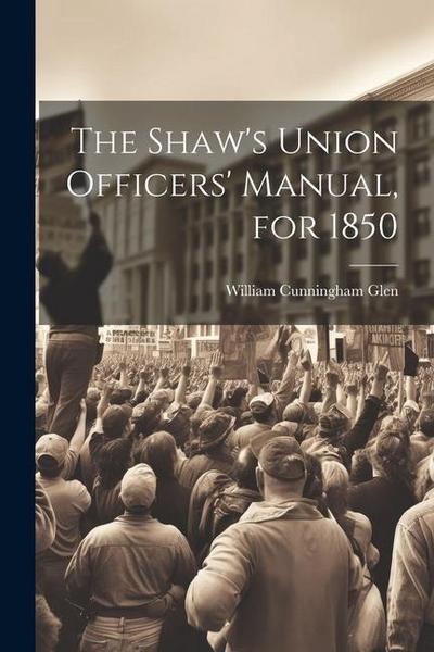 The Shaw’s Union Officers’ Manual, for 1850