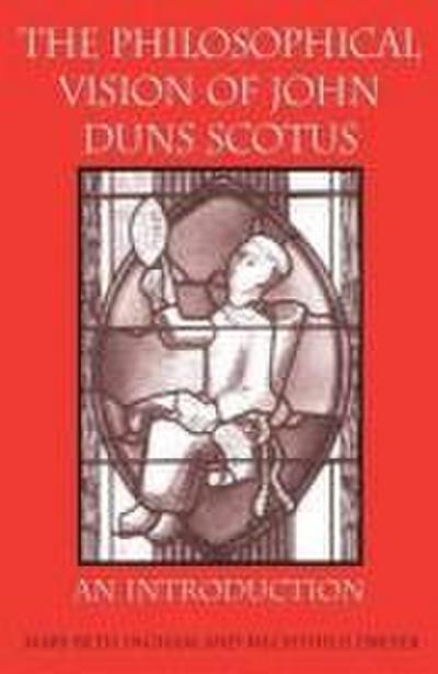 The Philosophical Vision of John Duns Scotus