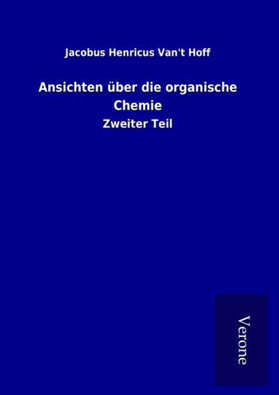 Ansichten über die organische Chemie