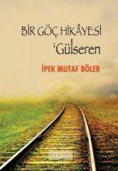 Bir Göc Hikayesi - Gülseren