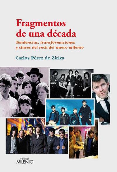 Fragmentos de una década : tendencias, transformaciones y claves de rock del nuevo milenio