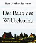 Der Raub des Wabbelsteins