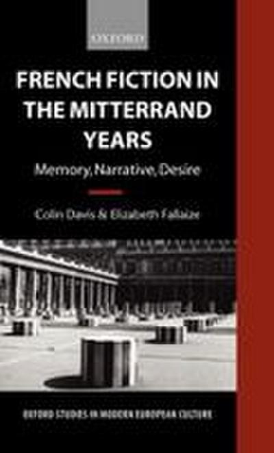 French Fiction in the Mitterrand Years ’ Memory, Narrative, Desire’ (O.S.M.E.C.)