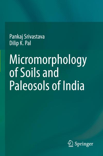 Micromorphology of Soils and Paleosols of India