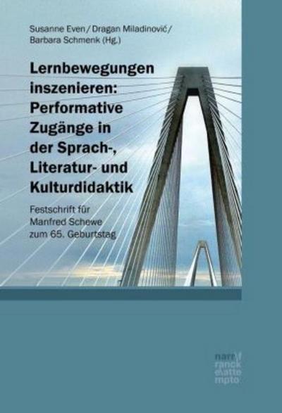 Lernbewegungen inszenieren: Performative Zugänge in der Sprach-, Literatur- und Kulturdidaktik
