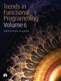 Trends in Functional Programming Volume 6