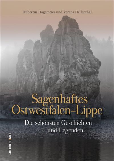 Sagenhaftes Ostwestfalen-Lippe; Die schönsten Geschichten und Legenden; Sutton Sagen & Legenden; Deutsch