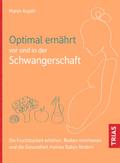Optimal ernährt vor und in der Schwangerschaft von Maren Kujath | Ebook