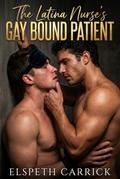 The Latina Nurse’s Gay Bound Patient