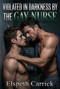 Violated In Darkness By The Gay Nurse