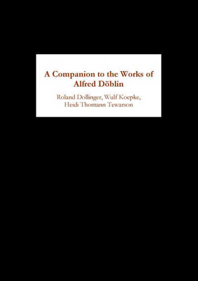 A Companion to the Works of Alfred Döblin