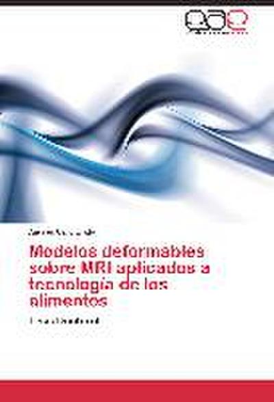 Modelos deformables sobre MRI aplicados a tecnología de los alimentos - Andrés Caro Lindo