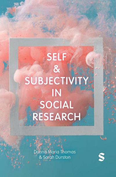 Self and Subjectivity in Social Research
