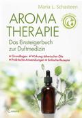 Aromatherapie - Das Einsteigerbuch zur Duftmedizin