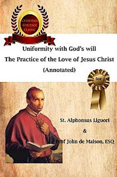 Uniformity with God’s Will,  The Practice of the Love of Jesus Christ  (Annotated)
