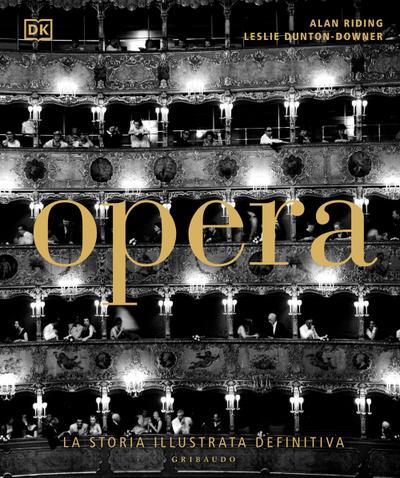 Opera. La storia illustrata definitiva