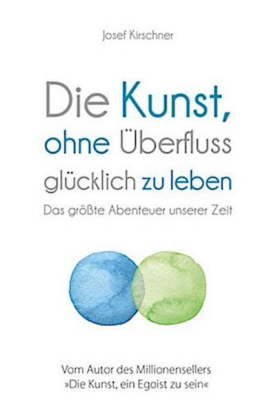Die Kunst, ohne Überfluss glücklich zu leben
