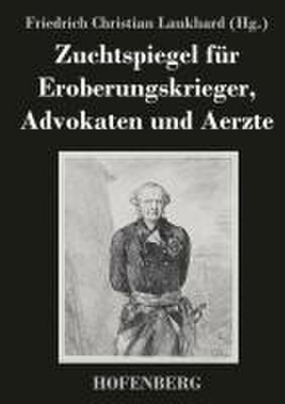 Zuchtspiegel für Eroberungskrieger, Advokaten und Aerzte