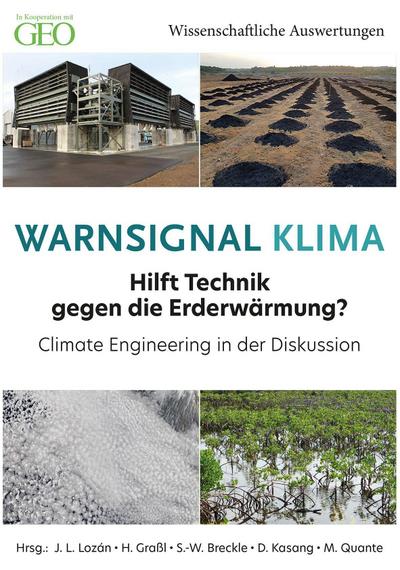 Warnsignal Klima 21: Hilft Technik gegen die Erderwärmung?