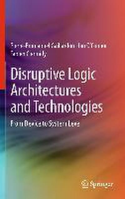 Disruptive Logic Architectures and Technologies