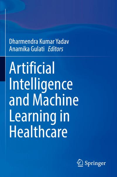 Artificial Intelligence and Machine Learning in Healthcare