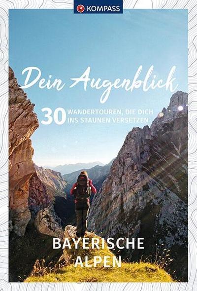 KOMPASS Dein Augenblick Bayerische Alpen