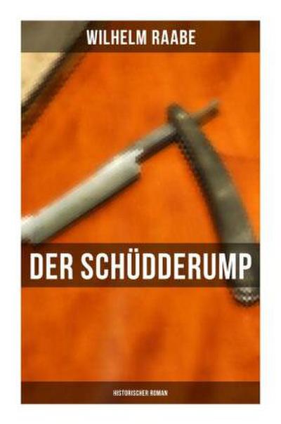 Der Schüdderump: Historischer Roman