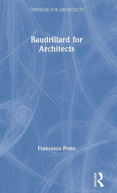 Baudrillard for Architects