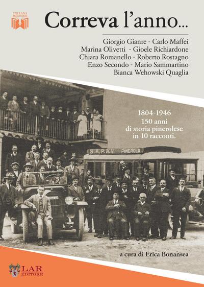 Correva l’anno... 1804-1946. 150 anni di storia pinerolese i