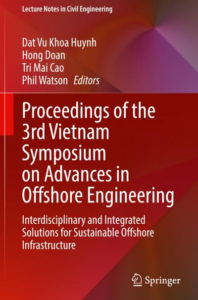 Proceedings of the 3rd Vietnam Symposium on Advances in Offshore Engineering