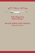 Wo die Vögel sich trafen: Bilder & Gedichte (Der Rote Milan)