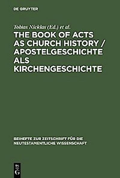 The Book of Acts as Church History / Apostelgeschichte als Kirchengeschichte