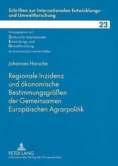 Regionale Inzidenz und ökonomische Bestimmungsgrößen der Gemeinsamen Europäischen Agrarpolitik