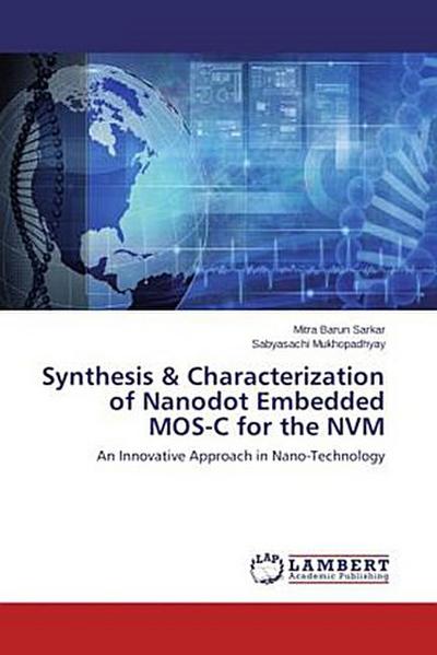 Synthesis & Characterization of Nanodot Embedded MOS-C for the NVM