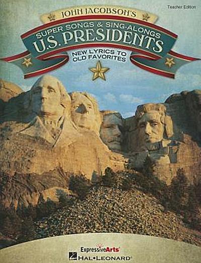 Super Songs & Sing-Alongs: U.S. Presidents: New Lyrics to Old Favorites