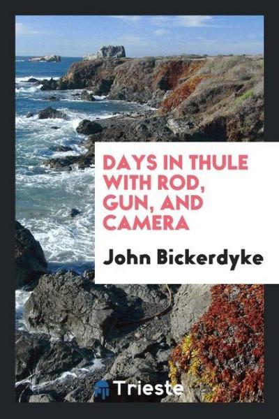 Days in Thule with Rod, Gun, and Camera