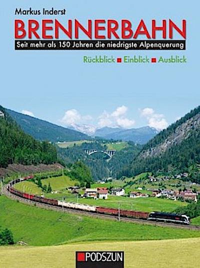 Brennerbahn: Rückblick, Einblick, Ausblick