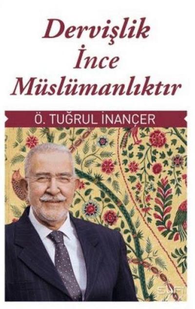 Dervislik Ince Müslümanliktir