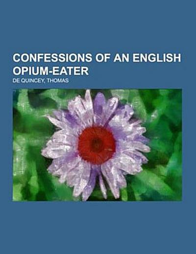Confessions of an English Opium-Eater