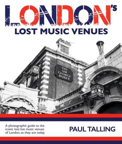 LONDON’S LOST MUSIC VENUES