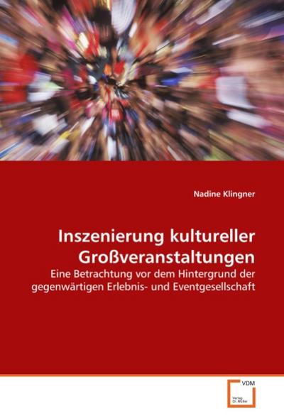 Inszenierung kultureller Großveranstaltungen - Nadine Klingner