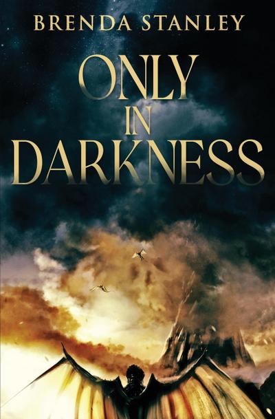 Only in Darkness