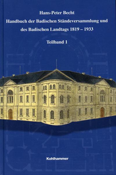 Handbuch der Badischen Ständeversammlung und des Badischen Landtags 1819-1933 