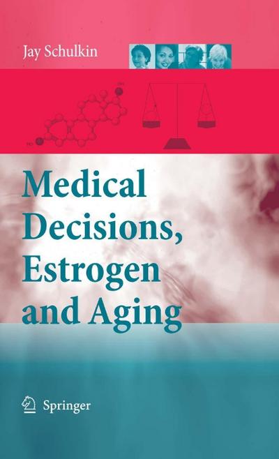 Medical Decisions, Estrogen and Aging