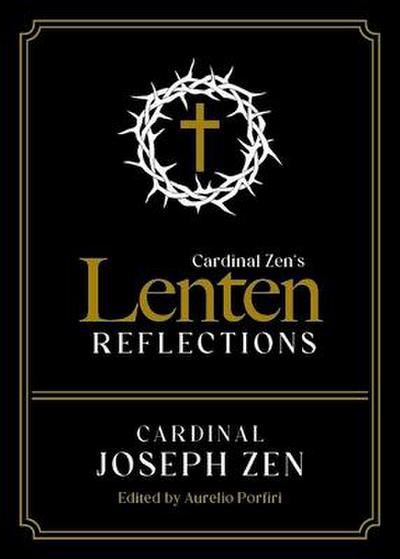 Cardinal Zen’s Lenten Reflections
